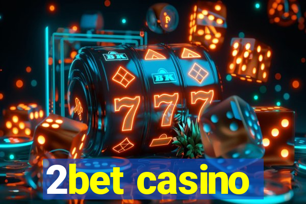 2bet casino